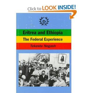 Eritrea and Ethiopia The Federal Experience (Immunology; 32) Tekeste Negash 9781560009924 Books