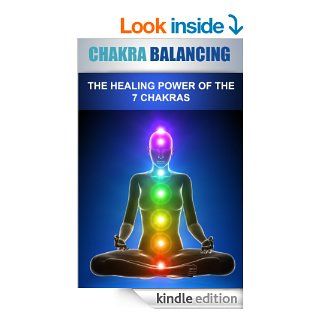 CHAKRA Chakra Balancing   The Healing Power of the 7 Chakras (Chakra Clearing, Chakra Energy Healing, Chakra Healing) (chakra series Book 1) eBook Matthew Braden, Clarissa Henke Kindle Store