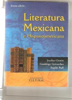 Literatura Mexicana e Hispanoamericana Josefina Choren, Guadalupe Goicoechea 9789702404057 Books