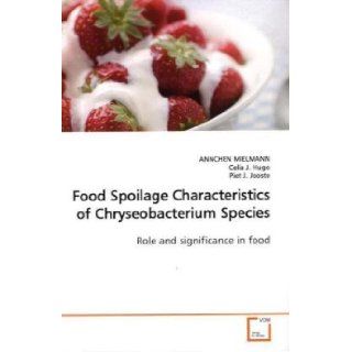 Food Spoilage Characteristics of Chryseobacterium Species Role and significance in food ANNCHEN MIELMANN 9783639159875 Books