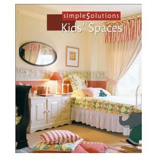 Simple Solutions Kids' Spaces Coleen Cahill, Cahill 9781567999297 Books