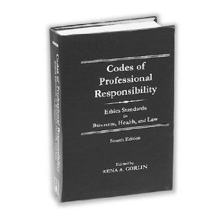 Codes of Professional Responsibility Ethics Standards in Business, Health, and Law (Codes of Professional Responsibility) Rena A. Gorlin (Editor) Rena Gorlin 9781570181481 Books