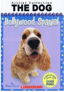 Hollywood Spaniel (Artlist Collection The Dog) Howie Dewin 9780545104821 Books