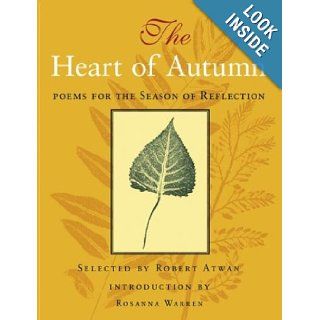 The Heart of Autumn Poems for the Season of Reflection Robert Atwan 0046442068628 Books
