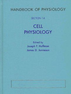 Handbook of Physiology Section 14 Cell Physiology (9780195071726) Joseph F. Hoffman, James D. Jamieson Books