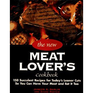 The New Meat Lover's Cookbook Janeen A. Sarlin, Diane Porter 9780028603933 Books