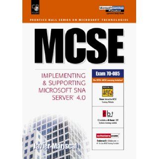 MCSE Implementing and Supporting Microsoft SNA Server 4.0 Javier L. Mariscal 0076092005414 Books