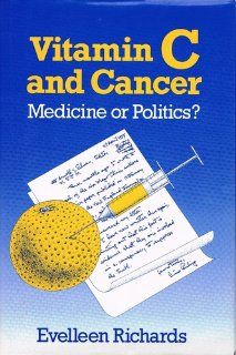 Vitamin C and Cancer Medicine or Politics? (9780312052423) Evelleen Richards Books