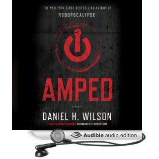Amped A Novel (Audible Audio Edition) Daniel H. Wilson, Robbie Daymond Books