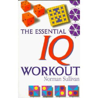 The Essential IQ Workout Norman Sullivan 9780706376487 Books