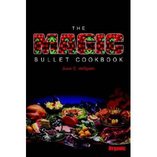 The Magic Bullet Cookbook June C. Despain 9781418450267 Books