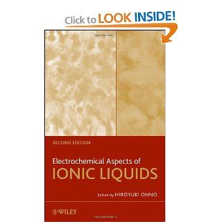 Electrochemical Aspects of Ionic Liquids Hiroyuki Ohno 9780470647813 Books