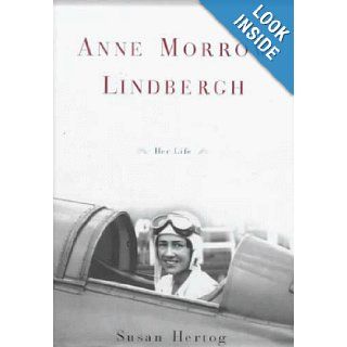 Anne Morrow Lindbergh A Biography Susan Hertog 9780385469739 Books