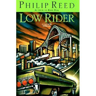 LOW RIDER (Car Noir Thrillers) Philip Reed 9780671001667 Books