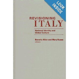 Revisioning Italy National Identity and Global Culture (And Publishing) Beverly Allen, Mary Jo Russo 9780816627264 Books