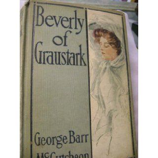 Beverly of Graustark George Barr Mc Cutcheon Books