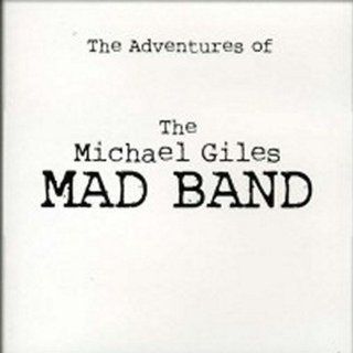 Adventures Of Michael Giles Mad Band Music