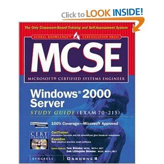 MCSE Windows 2000 Server Study Guide (EXAM 70 215) (Book/CD ROM) Inc. Syngress Media, Thomas W. Shinder, Debra Littlejohn Shinder 0783254032866 Books