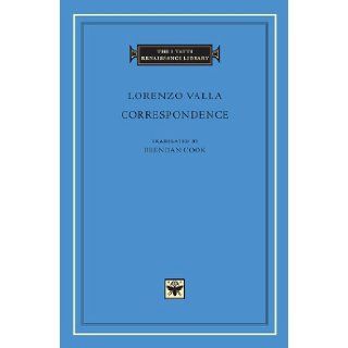 Correspondence (The I Tatti Renaissance Library) Lorenzo Valla, Brendan Cook 9780674724679 Books