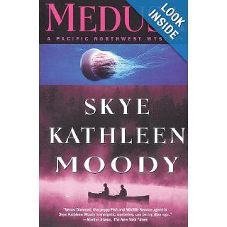 Medusa A Pacific Northwest Mystery Skye Kathleen Moody 9780312266783 Books