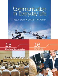 BUNDLE Duck/McMahan Communication in Everyday Life + Chapter 15. Histories of Communication + Chapter 16. Interviewing (9781412987905) Steve Duck, David T. McMahan Books