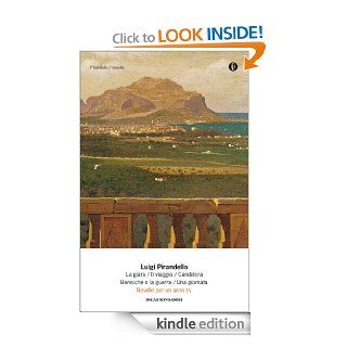 Novelle per un anno IV 4 (Oscar tutte le opere di Luigi Pirandello) (Italian Edition) eBook Luigi Pirandello Kindle Store
