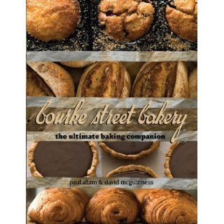 Bourke Street Bakery The Ultimate Baking Companion by Paul Allam (Sep 13 2010) Books