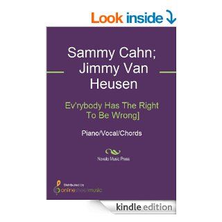 Ev'rybody Has The Right To Be Wrong] eBook Jimmy Van Heusen, Sammy Cahn Kindle Store