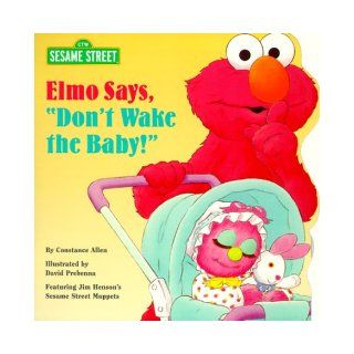 Elmo Says, "Don't Wake the Baby" (Pictureback(R)) Constance Allen, David Prebenna 0090129804092 Books