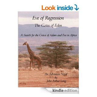 EVE OF REGRESSION The Gates of Eden eBook John Arthur Long Kindle Store