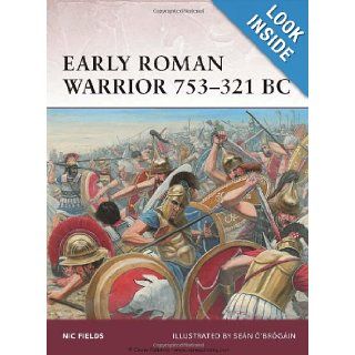 Early Roman Warrior 753 321 BC Nic Fields, Sean O'Brogain 9781849084994 Books