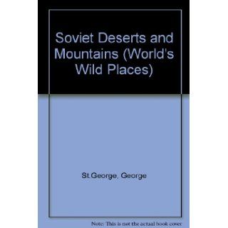 Soviet Deserts and Mountains (World's Wild Places) George St.George 9780705400978 Books