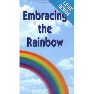Embracing the Rainbow Insights Global, Benevelent Beings, Handbook for the New Paradigm 9781893157057 Books