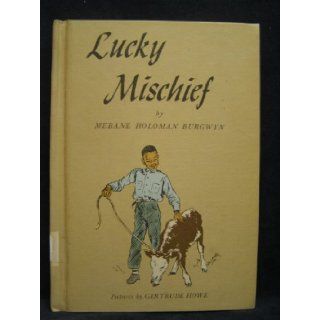 Lucky Mischief Mebane Holoman Burgwyn, Gertrude Howe Books