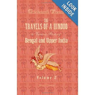 The Travels of a Hindoo to Various Parts of Bengal and Upper India Volume 2 Bholanauth Chunder 9781402170492 Books