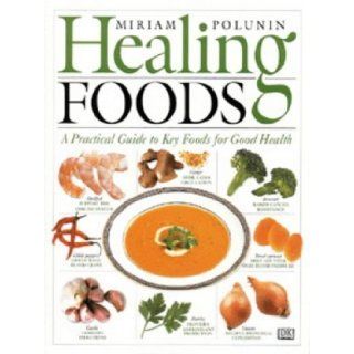 Healing Foods Miriam Polunin 9780751304121 Books