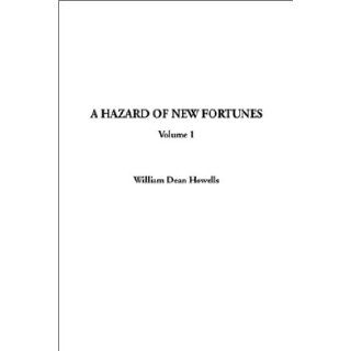 A Hazard of New Fortunes, Volume 1 William Dean Howells 9781404309630 Books