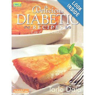 Delicious Diabetic Recipes Low Calorie Cooking (Total Health Series) Tarla Dalal 9788186469699 Books