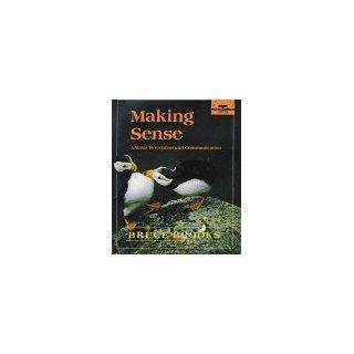 Making Sense Animal Perception and Communication (Knowing Nature) Bruce Brooks 9780374347420 Books