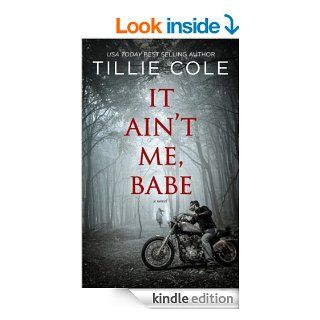 It Ain't Me, Babe   Kindle edition by Tillie Cole. Romance Kindle eBooks @ .