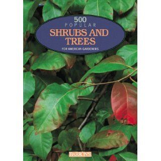 500 Popular Shrubs & Trees for American Gardeners 9780764111785 Books