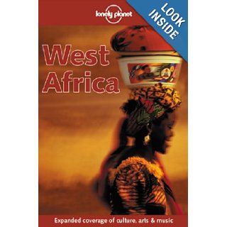 Lonely Planet West Africa (West Africa, a Travel Survival Kit, 4th ed) David Else, Alex Newton, Jeff Williams, Mary Fitzpatrick, Miles Roddis 9780864425690 Books