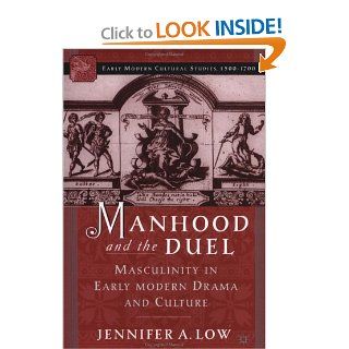 Manhood and the Duel Masculinity in Early Modern Drama and Culture 9781403961303 Literature Books @