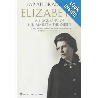 Elizabeth A Biography of Her Majesty the Queen (Penguin Literary Biographies) Sarah Bradford 9780141006550 Books