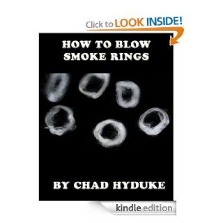 How to Blow Smoke Rings eBook Chad Hyduke Kindle Store