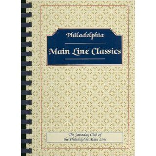 Philadelphia Main Line Classics Saturday Club of Wayne, Junior Saturday Club of Wayne 9780965081818 Books