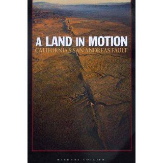 A Land in Motion California's San Andreas Fault Michl Collier 9780520218970 Books