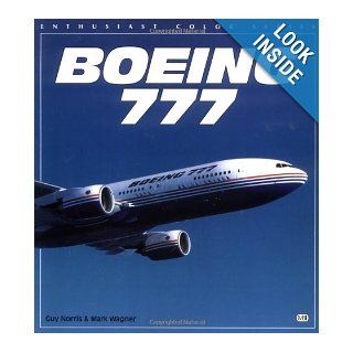 Boeing 777 (Enthusiast Color) Guy Norris, Mark Wagner 9780760300916 Books