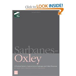 Sarbanes Oxley A Practical Guide for Corporate Executives, Risk and Audit Professionals Sally Chan, Tim Leech, Parveen Gupta 9781904339489 Books