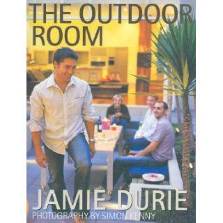The Outdoor Room Jamie Durie 9781865087887 Books